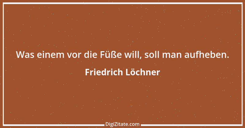 Zitat von Friedrich Löchner 205