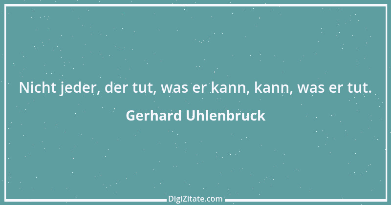 Zitat von Gerhard Uhlenbruck 473