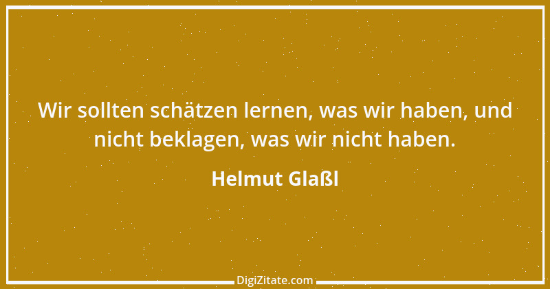 Zitat von Helmut Glaßl 605