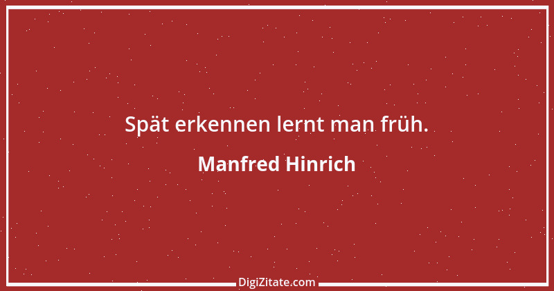 Zitat von Manfred Hinrich 3827