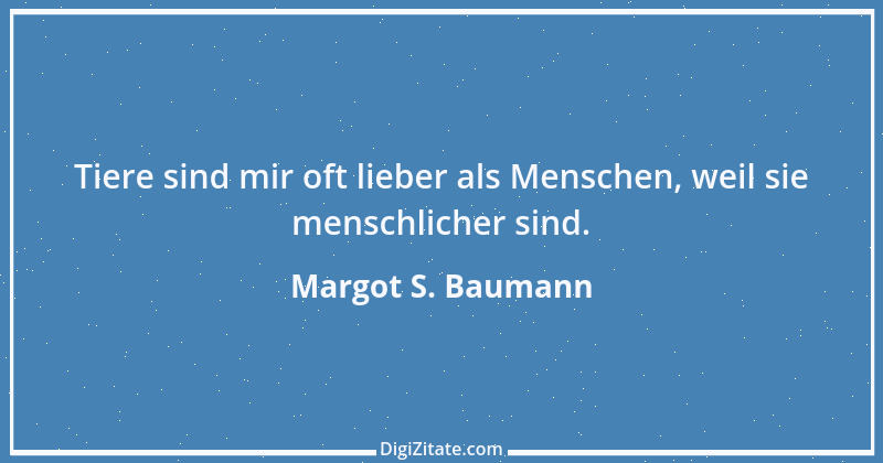 Zitat von Margot S. Baumann 2