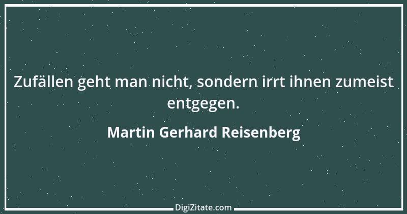 Zitat von Martin Gerhard Reisenberg 968