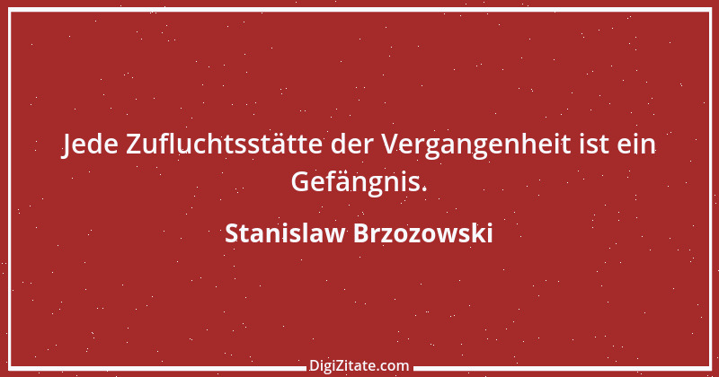 Zitat von Stanislaw Brzozowski 4