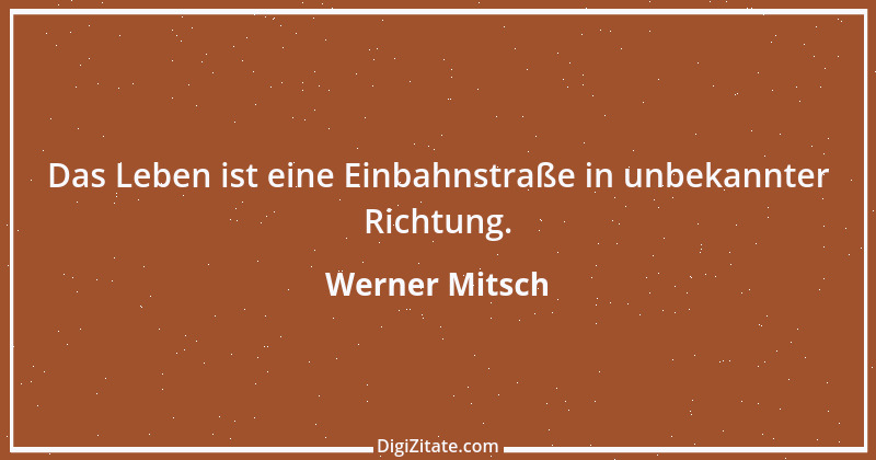 Zitat von Werner Mitsch 357