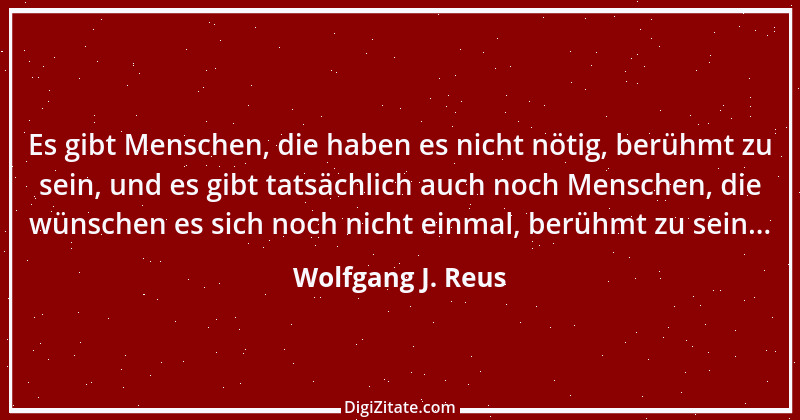 Zitat von Wolfgang J. Reus 493