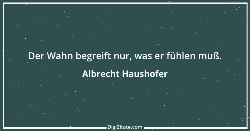 Zitat von Albrecht Haushofer 1