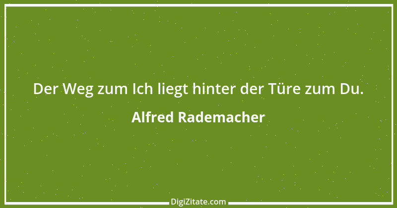 Zitat von Alfred Rademacher 9