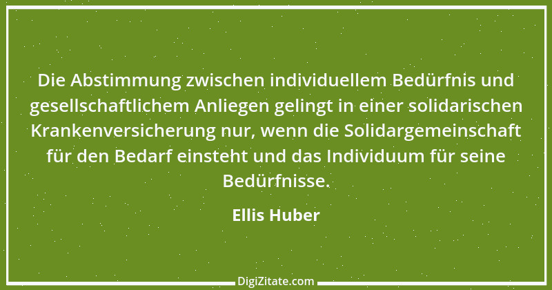 Zitat von Ellis Huber 8