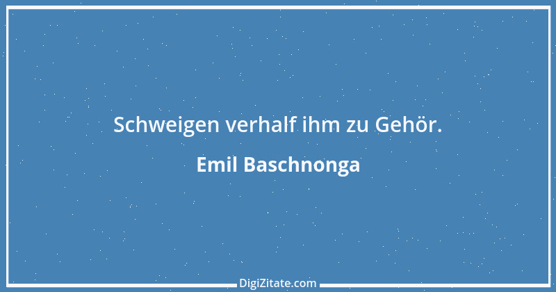 Zitat von Emil Baschnonga 50