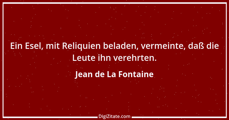 Zitat von Jean de La Fontaine 10