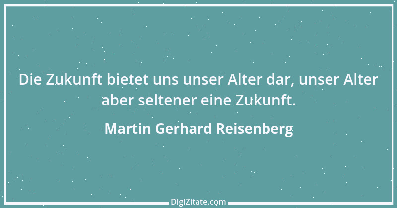 Zitat von Martin Gerhard Reisenberg 969