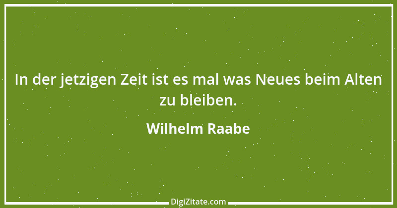 Zitat von Wilhelm Raabe 133