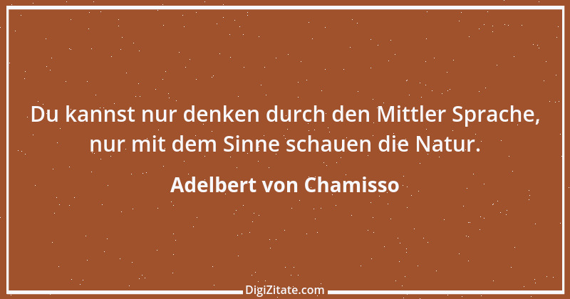 Zitat von Adelbert von Chamisso 7