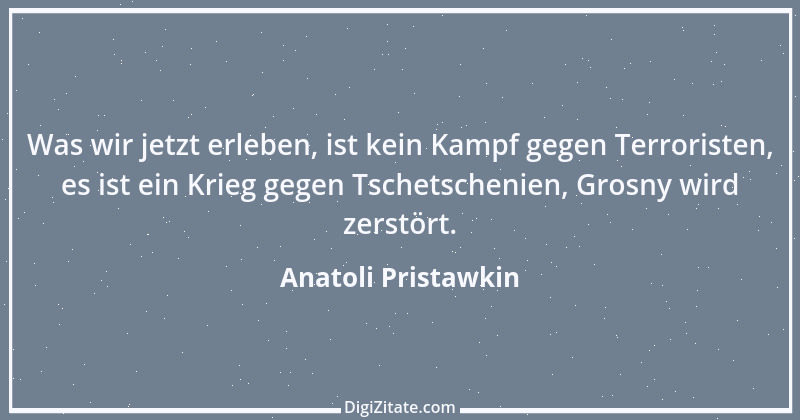 Zitat von Anatoli Pristawkin 1