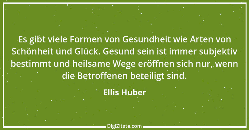 Zitat von Ellis Huber 9