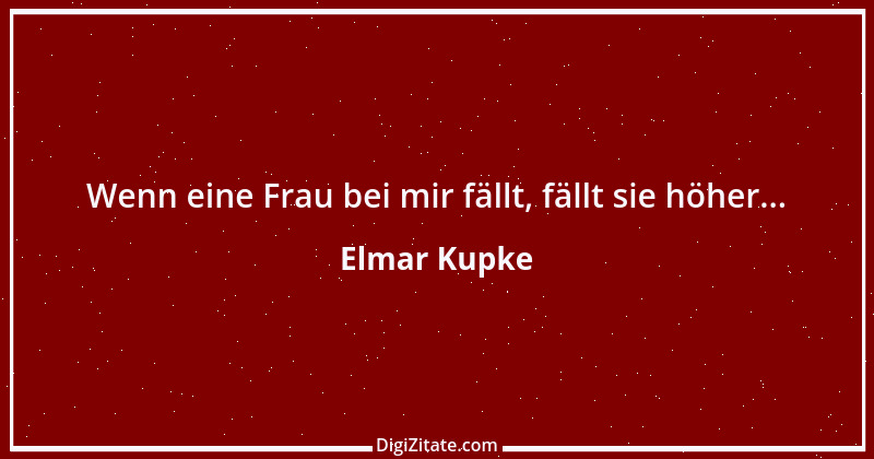 Zitat von Elmar Kupke 985