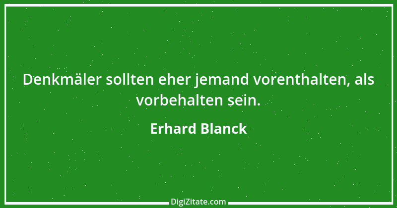 Zitat von Erhard Blanck 210