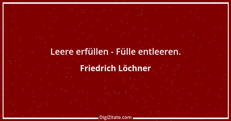 Zitat von Friedrich Löchner 207