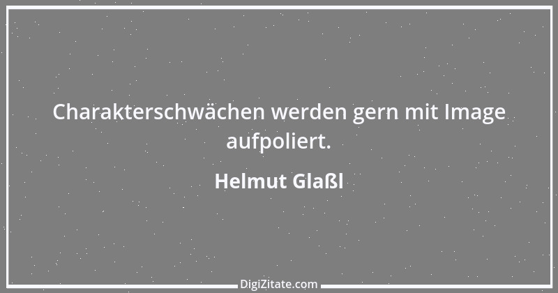 Zitat von Helmut Glaßl 607