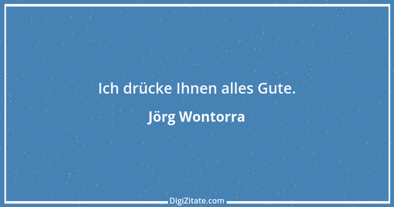 Zitat von Jörg Wontorra 3