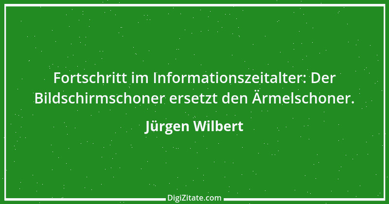 Zitat von Jürgen Wilbert 35