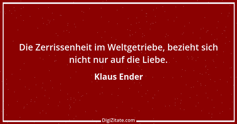 Zitat von Klaus Ender 328