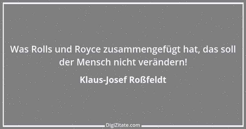 Zitat von Klaus-Josef Roßfeldt 1