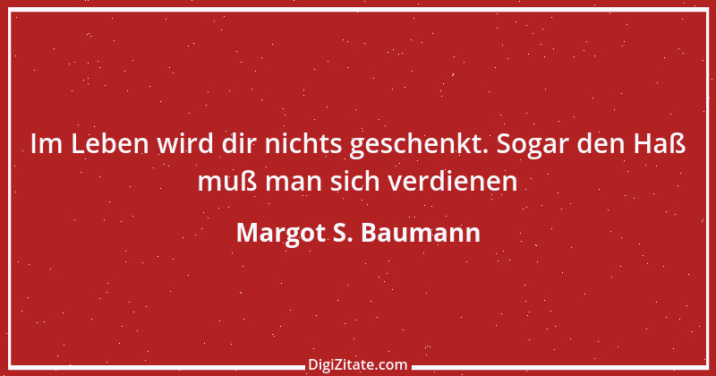 Zitat von Margot S. Baumann 4