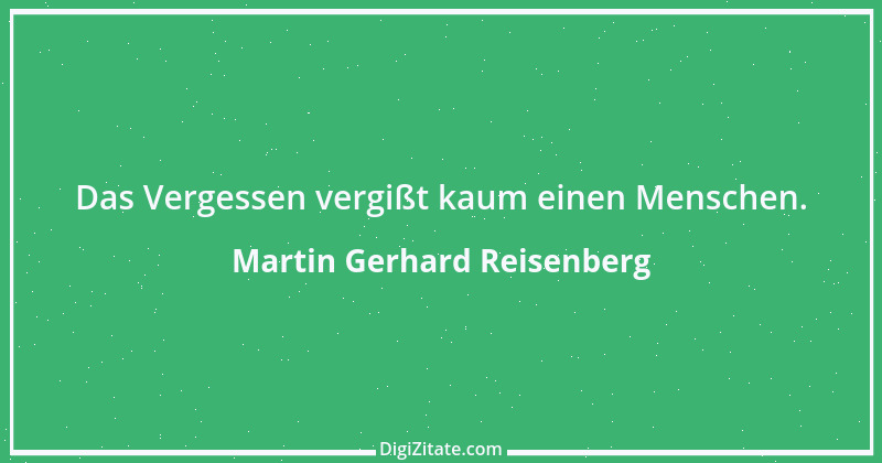 Zitat von Martin Gerhard Reisenberg 1970