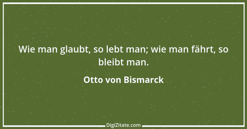 Zitat von Otto von Bismarck 353