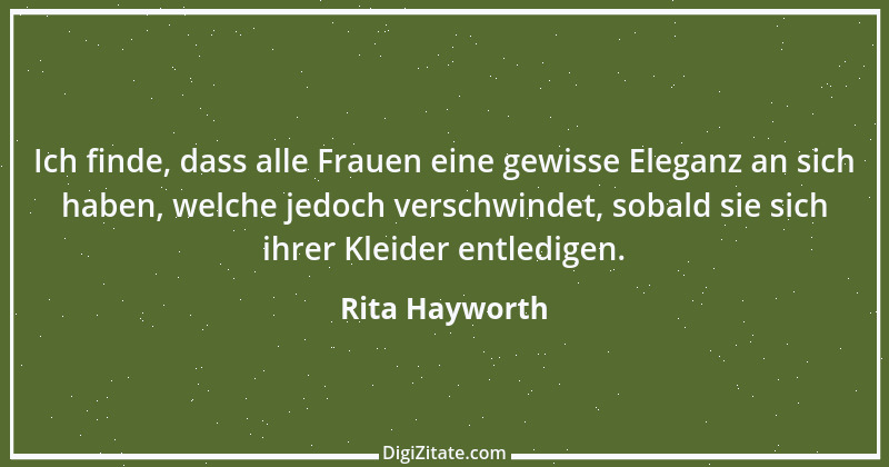 Zitat von Rita Hayworth 8