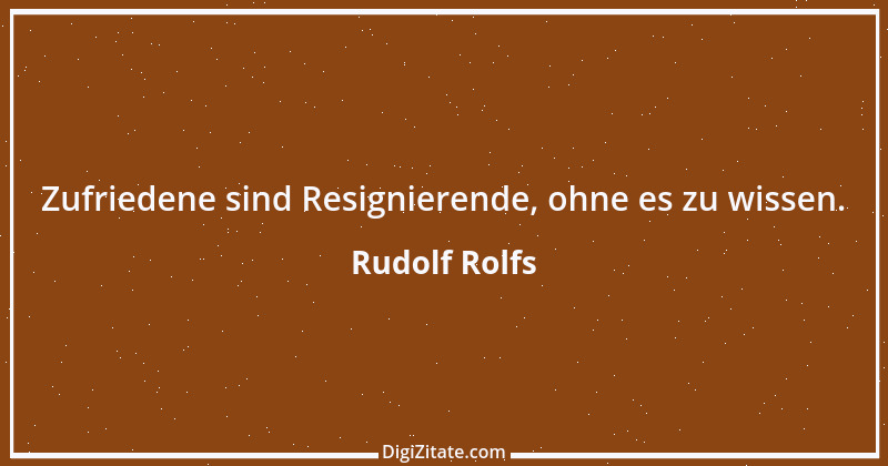 Zitat von Rudolf Rolfs 27