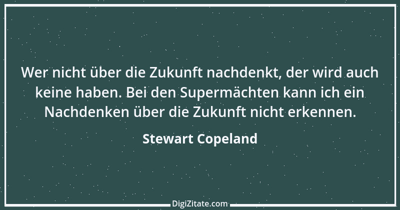 Zitat von Stewart Copeland 2