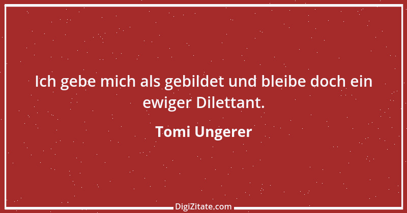 Zitat von Tomi Ungerer 5