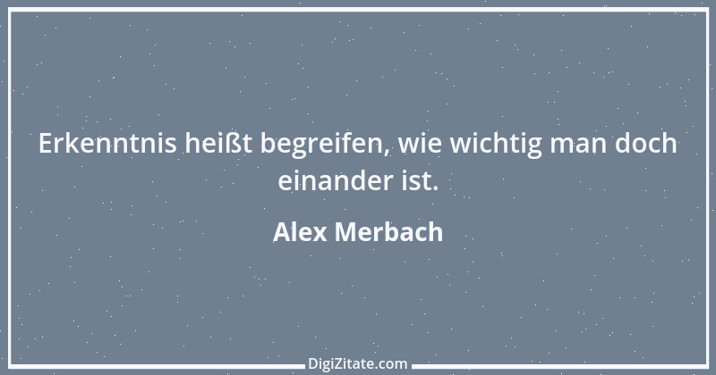 Zitat von Alex Merbach 10