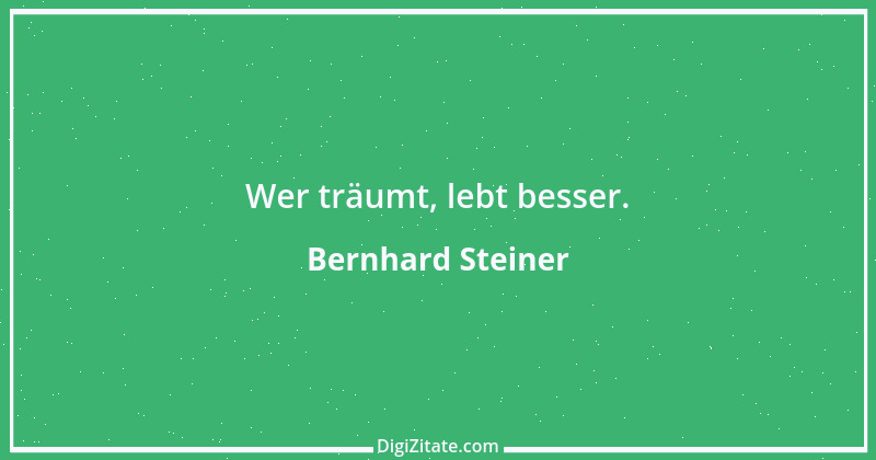 Zitat von Bernhard Steiner 13