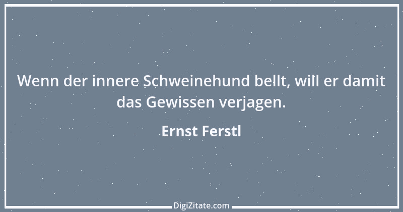 Zitat von Ernst Ferstl 260