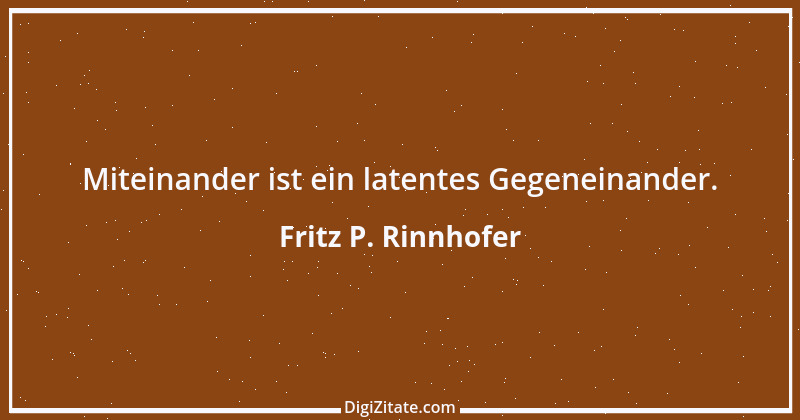 Zitat von Fritz P. Rinnhofer 66