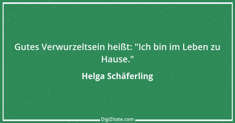 Zitat von Helga Schäferling 574