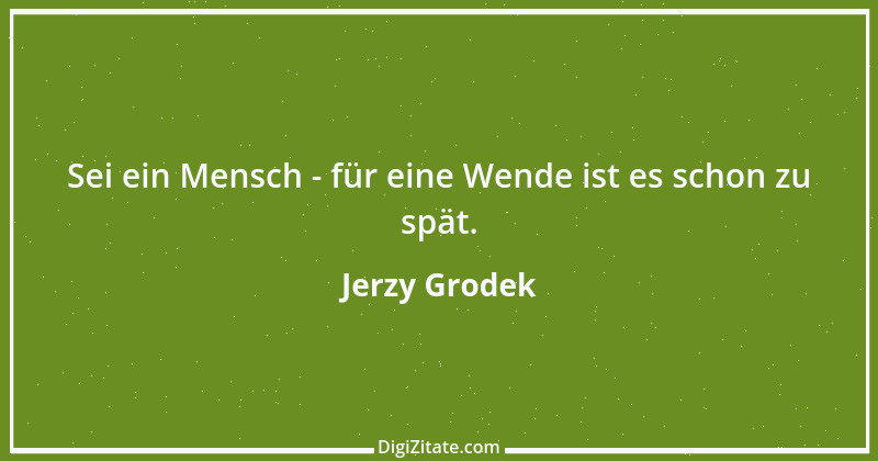 Zitat von Jerzy Grodek 10