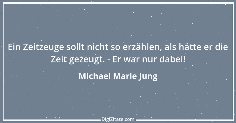 Zitat von Michael Marie Jung 386