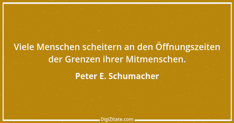 Zitat von Peter E. Schumacher 624