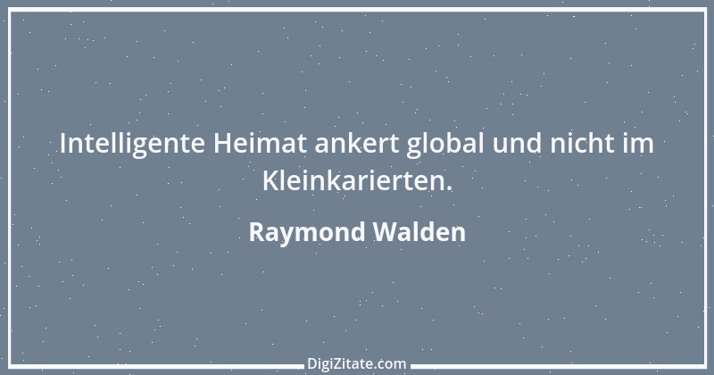 Zitat von Raymond Walden 292