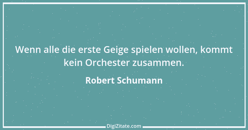 Zitat von Robert Schumann 45