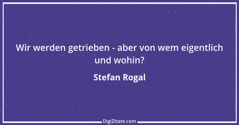 Zitat von Stefan Rogal 188