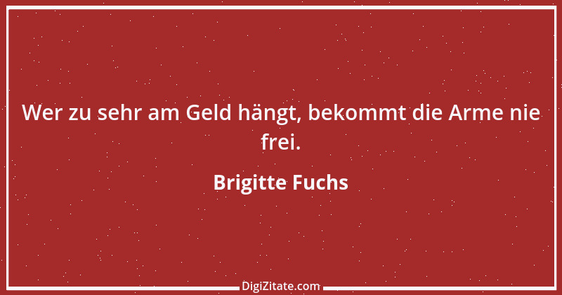 Zitat von Brigitte Fuchs 346