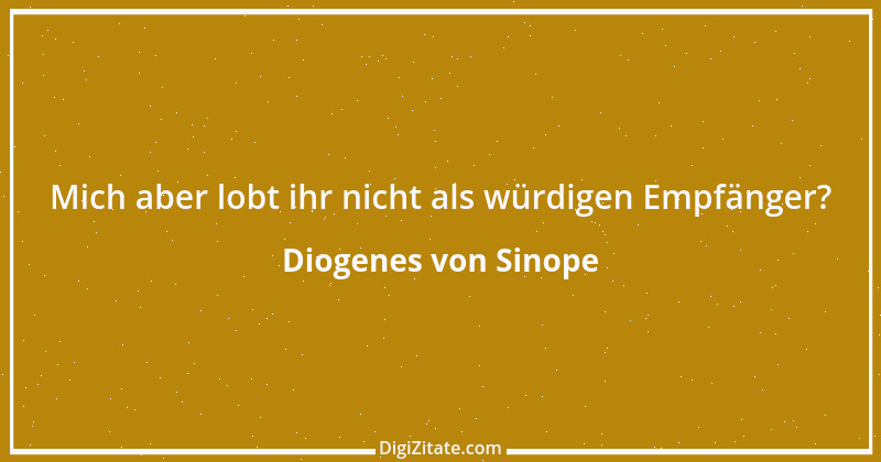 Zitat von Diogenes von Sinope 15