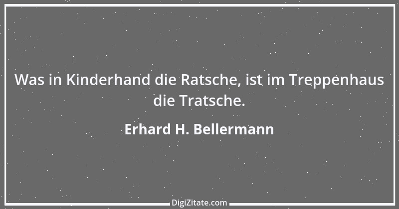 Zitat von Erhard H. Bellermann 170