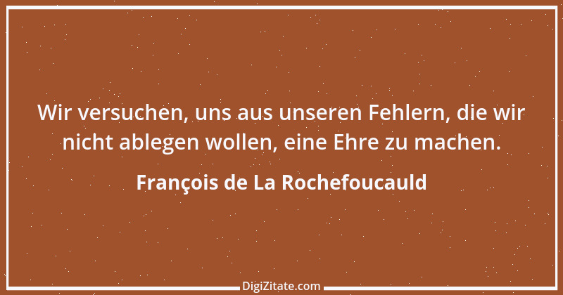 Zitat von François de La Rochefoucauld 569