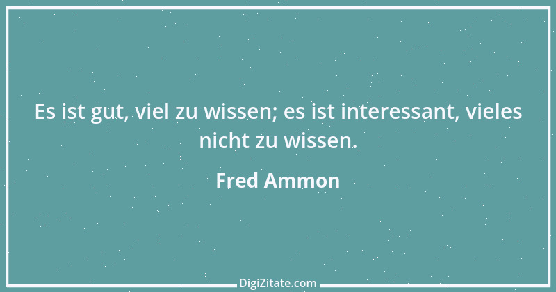 Zitat von Fred Ammon 80